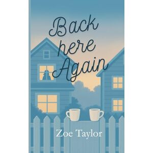 Taylor Back Here Again: Small Town Romance Taylor Back Here Again: Small Town Romance