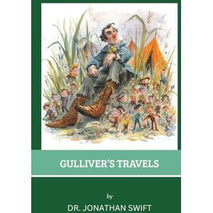 Swift, Jonathan Gulliver's Travels (Annotated) (Illustrated) Swift, Jonathan Gulliver's Travels (Annotated) (Illustrated)