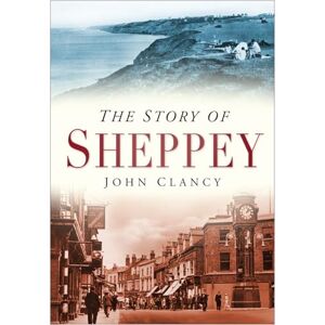 Clancy, John The Story of Sheppey Clancy, John The Story of Sheppey