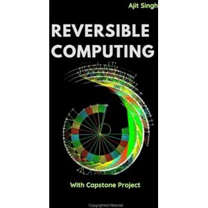 Singh, Ajit Reversible Computing Singh, Ajit Reversible Computing