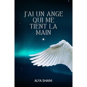 Shaini, Alya J'ai un ange qui me tient la main Shaini, Alya J'ai un ange qui me tient la main