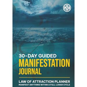 Publishing, GSD 30-Day Guided Manifestation Journal: Law of Attraction Planner to Manifest Anything within a Full Lunar Cycle Publishing, GSD 30-Day Guided Manifestation Journal: Law of Attraction Planner to Manifest Anything within a Full Lunar Cycle
