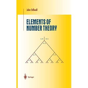 Stillwell, John Elements of Number Theory (Undergraduate Texts in Mathematics) Stillwell, John Elements of Number Theory (Undergraduate Texts in Mathematics)
