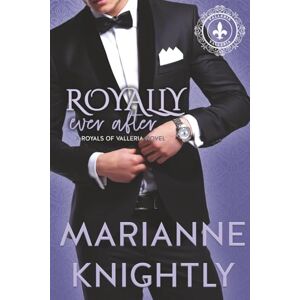 Knightly, Marianne Royally Ever After (Royals of Valleria #7) (Italiano) (Royals of Valleria Italiano) Knightly, Marianne Royally Ever After (Royals of Valleria #7) (Italiano) (Royals of Valleria Italiano)