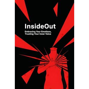C.O., Somit InsideOut: Embrace Your Emotions, Trusting Your Inner Voice C.O., Somit InsideOut: Embrace Your Emotions, Trusting Your Inner Voice