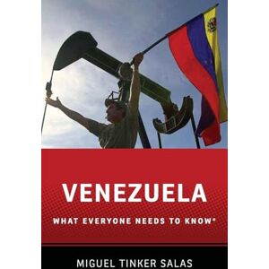 Tinker Salas, Miguel Venezuela What Everyone Needs to Know Tinker Salas, Miguel Venezuela What Everyone Needs to Know