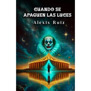 Ruiz, Alexis Cuando se apaguen las luces Ruiz, Alexis Cuando se apaguen las luces