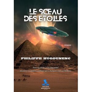 Hugounenc, Philippe LE SCEAU DES ÉTOILES Hugounenc, Philippe LE SCEAU DES ÉTOILES