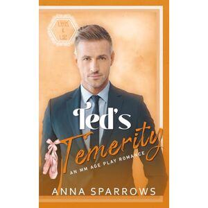 Sparrows, Anna Ted's Temerity: An MM Age Play Romance (Littles & Lace) Sparrows, Anna Ted's Temerity: An MM Age Play Romance (Littles & Lace)