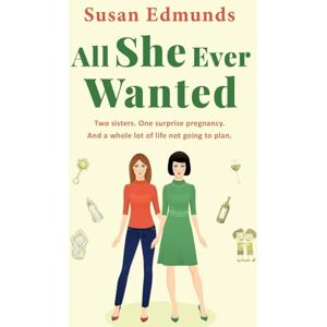 Edmunds, Susan All She Ever Wanted Edmunds, Susan All She Ever Wanted