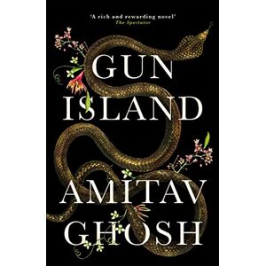 Ghosh, Amitav Gun Island: A spellbinding, globe-trotting novel by the bestselling author of the Ibis trilogy Ghosh, Amitav Gun Island: A spellbinding, globe-trotting novel by the bestselling author of the Ibis trilogy