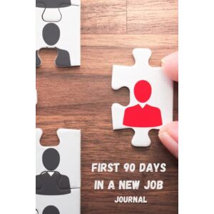 Publishing, Tubique Your First 90 Days In a New Job Journal & A Comprehensive Guide To Support You On The Path To Greatness: Take Charge of Your Onboarding Process, Build Your Team, Deliver Results Faster Publishing, Tubique Your First 90 Days In a New Job Journal & A Comprehensive Guide To Support You On The Path To Greatness: Take Charge of Your Onboarding Process, Build Your Team, Deliver Results Faster