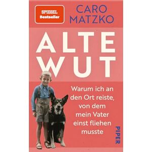 Matzko, Caro Alte Wut: Warum ich an den Ort reiste, von dem mein Vater einst fliehen musste Die bekannte Moderatorin begibt sich auf die Spur eines vererbten Traumas Matzko, Caro Alte Wut: Warum ich an den Ort reiste, von dem mein Vater einst fliehen musste Die bekannte Moderatorin begibt sich auf die Spur eines vererbten Traumas
