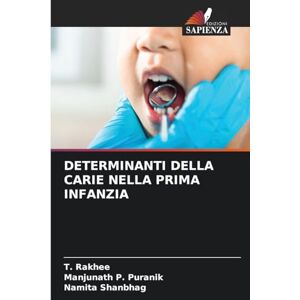 Rakhee, T Determinanti Della Carie Nella Prima Infanzia Rakhee, T Determinanti Della Carie Nella Prima Infanzia