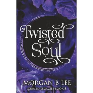 Lee Twisted Soul: A Paranormal Reverse Harem Romance: 3 (Cursed Legacies) Lee Twisted Soul: A Paranormal Reverse Harem Romance: 3 (Cursed Legacies)