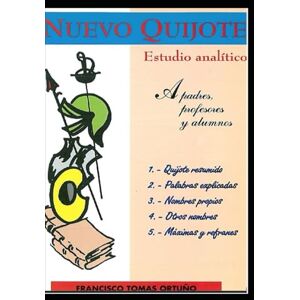 Tomás Ortuño, Francisco Nuevo Quijote: Estudio analítico Tomás Ortuño, Francisco Nuevo Quijote: Estudio analítico