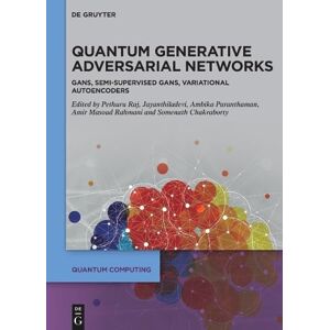 Quantum Generative Adversarial Networks: GANs, Semi-Supervised GANs, Variational Autoencoders (Quantum Computing) Quantum Generative Adversarial Networks: GANs, Semi-Supervised GANs, Variational Autoencoders (Quantum Computing)
