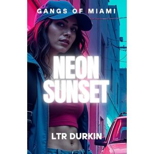 Durkin, LTR Neon Sunset: Revenge fuels a chaotic war to topple Miami’s cartel empire. (The Gangs of Miami Saga) Durkin, LTR Neon Sunset: Revenge fuels a chaotic war to topple Miami’s cartel empire. (The Gangs of Miami Saga)