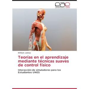 Jaimes, William Teorías en el aprendizaje mediante técnicas suaves de control físico: Interacción de simuladores para los Estudiantes UNES Jaimes, William Teorías en el aprendizaje mediante técnicas suaves de control físico: Interacción de simuladores para los Estudiantes UNES