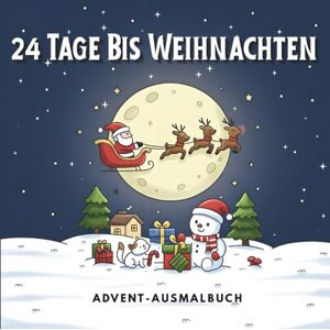 Billion 24 Tage Bis Weihnachten: Advents-Malbuch voller gemütlicher Weihnachtsmagie und supersüßer festlicher Szenen für Kinder und Familien (das perfekte ... für Kinder, die gerne ausmalen) Billion 24 Tage Bis Weihnachten: Advents-Malbuch voller gemütlicher Weihnachtsmagie und supersüßer festlicher Szenen für Kinder und Familien (das perfekte ... für Kinder, die gerne ausmalen)