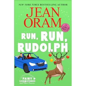 Oram, Jean Run, Run Rudolph: A Christmas RomCom Romantasy: 2 (Fairy Godmothers and Other Fiascos) Oram, Jean Run, Run Rudolph: A Christmas RomCom Romantasy: 2 (Fairy Godmothers and Other Fiascos)