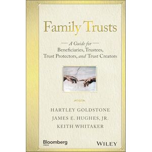 Goldstone, Hartley Family Trusts: A Guide for Beneficiaries, Trustees, Trust Protectors, and Trust Creators (Bloomberg) Goldstone, Hartley Family Trusts: A Guide for Beneficiaries, Trustees, Trust Protectors, and Trust Creators (Bloomberg)