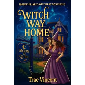 Vincent Witch Way Home (Larkspur Lakes Witchery Mysteries) Vincent Witch Way Home (Larkspur Lakes Witchery Mysteries)