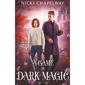 Chapelway, Nicki A Game in Dark Magic: 4 (The Mage's War Saga) Chapelway, Nicki A Game in Dark Magic: 4 (The Mage's War Saga)