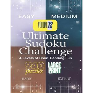 Explorer, RHK Ultimate Sudoku Challenge Volume 12: Two Puzzles Per Page, Easy, Medium, Hard, and Expert with Solutions Explorer, RHK Ultimate Sudoku Challenge Volume 12: Two Puzzles Per Page, Easy, Medium, Hard, and Expert with Solutions