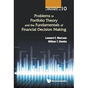 Maclean, Leonard C Problems In Portfolio Theory And The Fundamentals Of Financial Decision Making: 10 (World Scientific Series in Finance) Maclean, Leonard C Problems In Portfolio Theory And The Fundamentals Of Financial Decision Making: 10 (World Scientific Series in Finance)