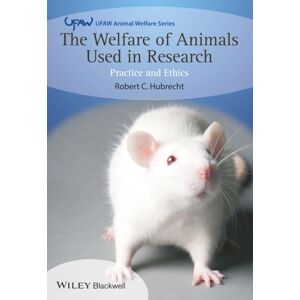 Hubrecht, Robert C. The Welfare of Animals Used in Research: Practice and Ethics (UFAW Animal Welfare) Hubrecht, Robert C. The Welfare of Animals Used in Research: Practice and Ethics (UFAW Animal Welfare)