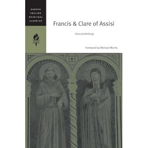 Griffin Francis & Clare of Assisi: Selected Writings (HarperCollins Spiritual Classics) Griffin Francis & Clare of Assisi: Selected Writings (HarperCollins Spiritual Classics)