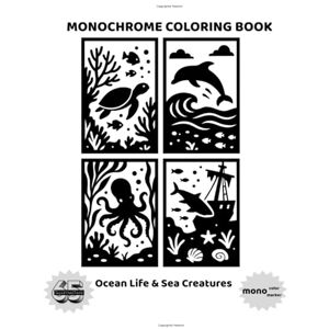 ATAL, Belgin Ocean Life Monochrome Coloring Book Bold Black & White Sea Creatures for Relaxation: Single-Sided Outline Pages Whales, Dolphins, Sea Turtles, ... Stress-Relief Coloring with One Black Pen ATAL, Belgin Ocean Life Monochrome Coloring Book Bold Black & White Sea Creatures for Relaxation: Single-Sided Outline Pages Whales, Dolphins, Sea Turtles, ... Stress-Relief Coloring with One Black Pen