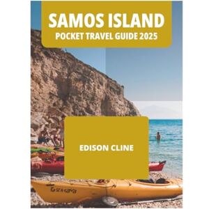 CLINE, EDISON SAMOS ISLAND POCKET TRAVEL GUIDE 2025 CLINE, EDISON SAMOS ISLAND POCKET TRAVEL GUIDE 2025