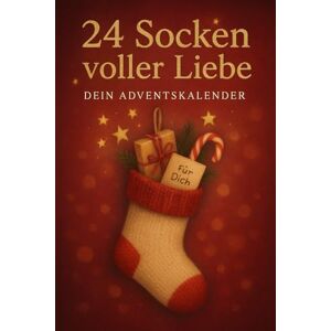 Herzenskind, Mira 24 Socken voller Liebe – Dein Adventskalender: Ein romantischer Mitmach-Adventskalender zum Ausfüllen, Erinnern und Verschenken – 24 liebevolle ... für Paare, Ehepartner & Lieblingsmenschen Herzenskind, Mira 24 Socken voller Liebe – Dein Adventskalender: Ein romantischer Mitmach-Adventskalender zum Ausfüllen, Erinnern und Verschenken – 24 liebevolle ... für Paare, Ehepartner & Lieblingsmenschen