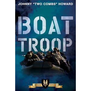 Howard, Johnny Boat Troop: An SAS Thriller Howard, Johnny Boat Troop: An SAS Thriller