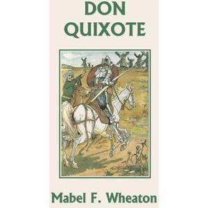 Cervantes Saavedra, Miguel De Don Quixote of La Mancha (Yesterday's Classics) Cervantes Saavedra, Miguel De Don Quixote of La Mancha (Yesterday's Classics)