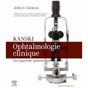 Elsevier Masson Kanski.Ophtalmologie clinique: Une approche systématique Elsevier Masson Kanski.Ophtalmologie clinique: Une approche systématique