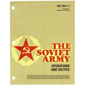 Boudreaux, Luc FM 100-2-1 THE SOVIET ARMY: Operations and Tactics (16 July 1984) Boudreaux, Luc FM 100-2-1 THE SOVIET ARMY: Operations and Tactics (16 July 1984)