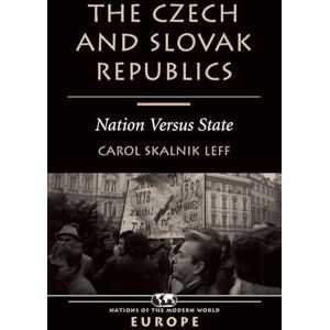 Leff, Carol The Czech And Slovak Republics: Nation Versus State (Nations of the Modern World) Leff, Carol The Czech And Slovak Republics: Nation Versus State (Nations of the Modern World)