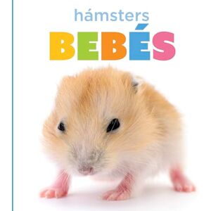 Murray, Laura K Hámsters Bebés (El Principio de los) Murray, Laura K Hámsters Bebés (El Principio de los)