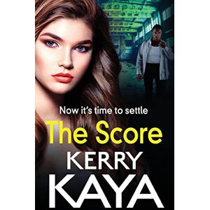 Kaya, Kerry The Score: A gritty, gripping gangland thriller from Kerry Kaya (The Fletcher Family, 2) Kaya, Kerry The Score: A gritty, gripping gangland thriller from Kerry Kaya (The Fletcher Family, 2)
