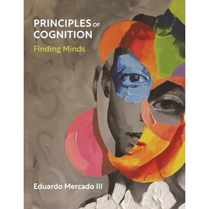Mercado, Eduardo Principles of Cognition: Finding Minds Mercado, Eduardo Principles of Cognition: Finding Minds