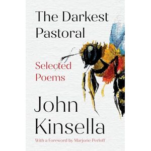 Kinsella, John The Darkest Pastoral: Selected Poems Kinsella, John The Darkest Pastoral: Selected Poems