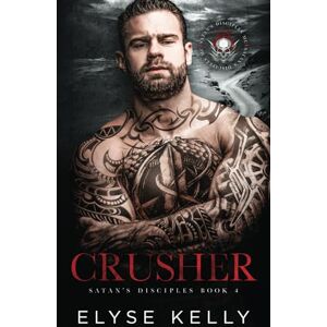 Kelly, Elyse Crusher: Satan's Disciples MC Book 4 (Satan's Disciples Motorcycle Club) Kelly, Elyse Crusher: Satan's Disciples MC Book 4 (Satan's Disciples Motorcycle Club)
