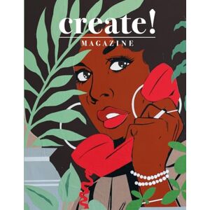 Magazine, Create! Create! Magazine Issue 50 Magazine, Create! Create! Magazine Issue 50