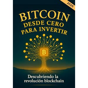 Pascual Herrera, Elena Bitcoin desde cero para invertir. Descubriendo la revolución blockchain: Una guía completa para principiantes sobre criptomonedas y la moneda digital. ... tu libertad financiera (Edición en español) Pascual Herrera, Elena Bitcoin desde cero para invertir. Descubriendo la revolución blockchain: Una guía completa para principiantes sobre criptomonedas y la moneda digital. ... tu libertad financiera (Edición en español)