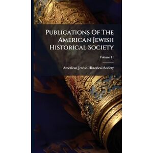 Publications Of The American Jewish Historical Society Publications Of The American Jewish Historical Society
