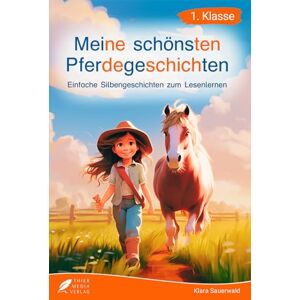 Thier Media Verlag Silbenbuch 1. Klasse Meine schönsten Pferdegeschichten: Einfache Silbengeschichten zum Lesenlernen für Kinder ab 6 Jahren Thier Media Verlag Silbenbuch 1. Klasse Meine schönsten Pferdegeschichten: Einfache Silbengeschichten zum Lesenlernen für Kinder ab 6 Jahren