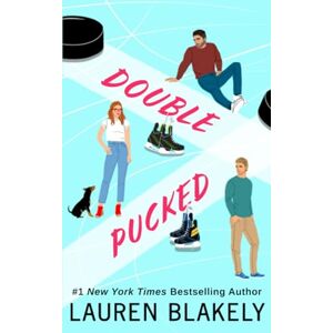 Blakely, Lauren Double Pucked: A Roomies-to-Lovers Hockey Romance (My Hockey Romance) Blakely, Lauren Double Pucked: A Roomies-to-Lovers Hockey Romance (My Hockey Romance)